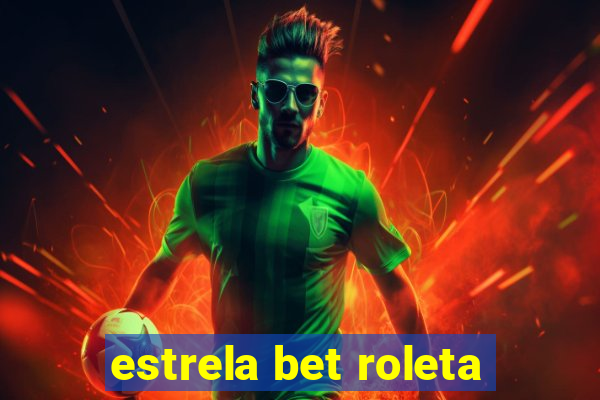 estrela bet roleta